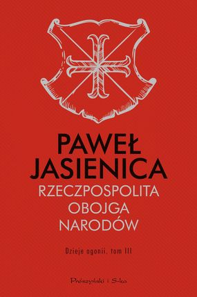 Rzeczpospolita Obojga Narodów Dzieje Agonii Tom 3 - Paweł Jasienica