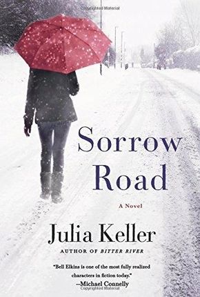 Julia Keller - Sorrow Road (Bell Elkins Novels)