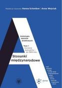 Zdjęcie Stosunki międzynarodowe Antologia tekstów źródłowych. Tom 1: Korzenie dyscypliny - do 1989 roku - Lipsko