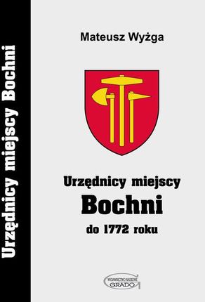 Urzędnicy miejscy Bochni do 1772 roku