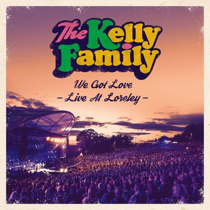 We Got Love - Live At Loreley (DVD) The Kelly Family