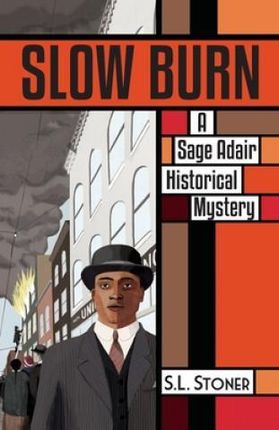Slow Burn: A Sage Adair Historical Mystery of the Pacific Northwest (Stoner S. L.)(Paperback)