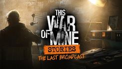 Zdjęcie This War Of Mine: Stories - Last Broadcast (Digital) - Kobyłka