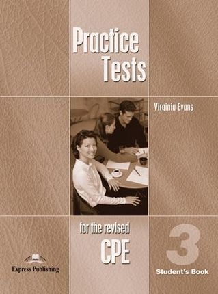 Practice Tests for the Revised CPE 3 Student&apos,s Book