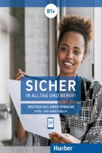 Sicher In Alltag Und Beruf! B1+ / Kursbuch + Arbeitsbuch - Literatura ...