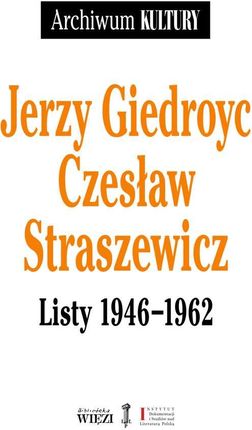 Listy 1946-1962 - Jerzy Giedroyć,Czesław Straszewicz