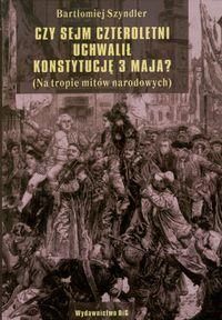 Czy Sejm Czteroletni uchwalił Konstytucję 3 Maja