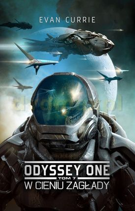 W cieniu zagłady. Odyssey One (Tom 7) - Evan Currie
