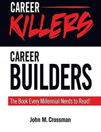 John M. Crossman - Career Killers Career Builders: