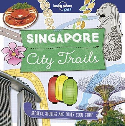 Lonely Planet Kids - City Trails - Singapore (Lone