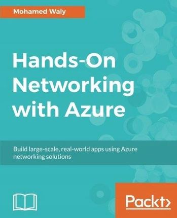 Mohamed Waly - Hands-On Networking with Azure: Bui