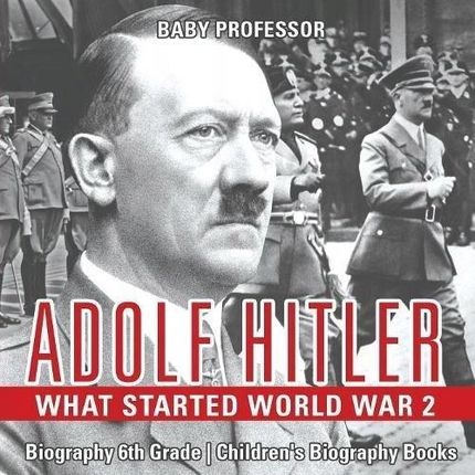 Adolf Hitler - What Started World War 2 - Biograph