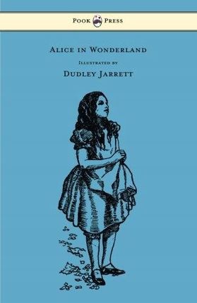 Alice in Wonderland - Illustrated by Dudley Jarret