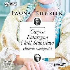 Caryca Katarzyna i król Stanisław. Historia namiętności (MP3)