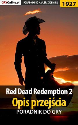 Red Dead Redemption 2 - Opis przejścia - poradnik do gry