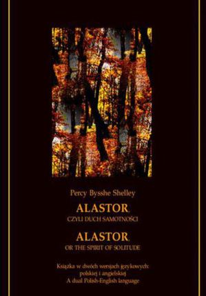 Alastor, czyli duch samotności. Alastor, or The Spirit of Solitude (EPUB)