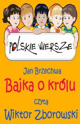 Polskie wiersze - Bajka o królu