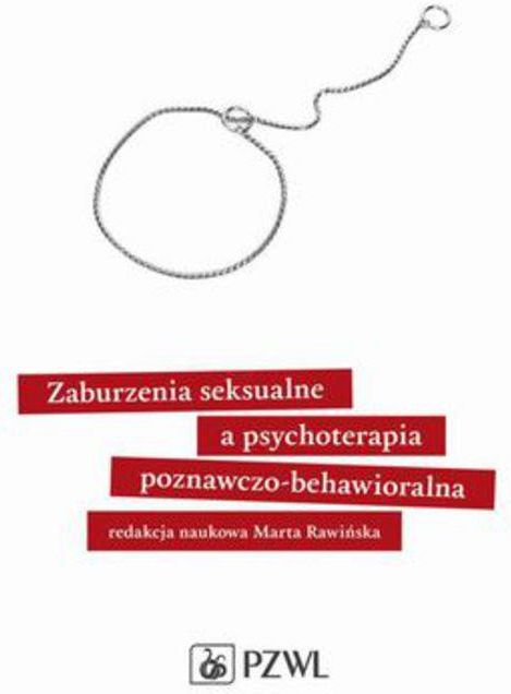 Zaburzenia Seksualne A Psychoterapia Poznawczo Behawioralna Ceny I Opinie Ceneopl 4578