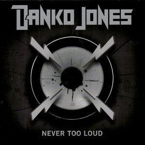 NEVER TOO LOUD (SPECIAL MEDIA MARKT EDIT.) (DANKO JONES) (CD / Album)