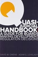 Quasi Judicial Handbook: A Guide for Boards Making Development Regulation Decisions (Lovelady Adam)(Paperback)
