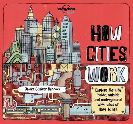 How Cities Work (Lonely Planet Kids)(Twarda)
