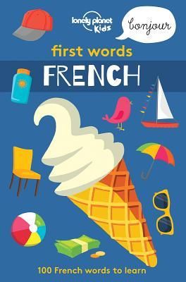 First Words - French (Lonely Planet Kids)(Paperback)