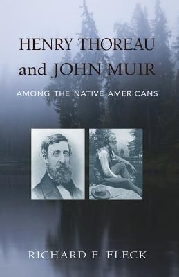 Henry Thoreau and John Muir Among the Native Americans (Fleck Richard F.)(Paperback)