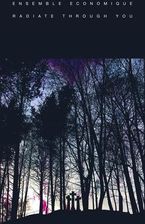 Zdjęcie Radiate Through You (Ensemble Economique) (Winyl) - Włoszczowa