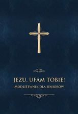 Zdjęcie Jezu, ufam Tobie! Modlitewnik dla seniorów - bordo - Bieruń