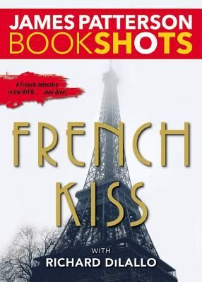 French Kiss: A Detective Luc Moncrief Mystery (Patterson James)(Paperback)