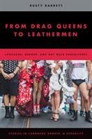 From Drag Queens to Leathermen - Language, Gender, and Gay Male Subcultures(Paperback)