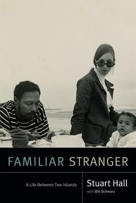 Familiar Stranger: A Life Between Two Islands (Hall Stuart)(Paperback)
