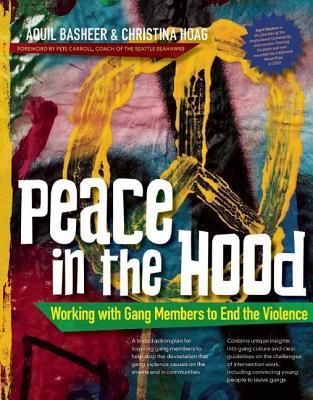 Peace in the Hood: Working with Gang Members to End the Violence (Basheer Aquil)(Paperback)