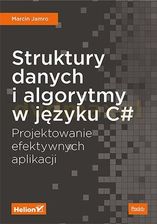 Zdjęcie Struktury danych i algorytmy w języku c#. Projektowanie efektywnych aplikacji - Marcin Jamro - Głogów Małopolski
