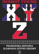 Książka X Y Z. Prawdziwa historia złamania szyfru Enigmy - zdjęcie 1