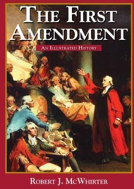 The First Amendment: An Illustrated History (McWhirter Robert)(Paperback)