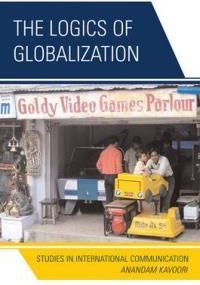 Logics of Globalization: Case Studies in International Communication