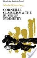 Corneille, Classicism and the Ruses of Symmetry