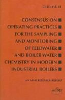 Consensus on Operating Practices for the Sampling and Monitoring of Feedwater and Boiler Water Chemistry in Modern Industrial Boilers: An ASME Researc