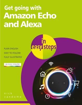 Get going with Amazon Echo and Alexa in easy steps (Vandome Nick)(Paperback)