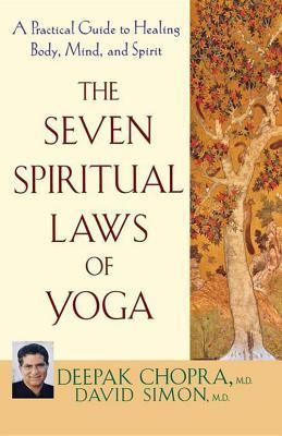 The Seven Spiritual Laws of Yoga: A Practical Guide to Healing Body, Mind, and Spirit (Chopra Deepak)(Twarda)