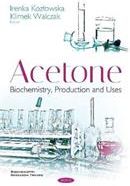 Acetone - Biochemistry, Production and Uses(Paperback)