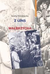 Z Lens do Wałbrzycha. Powrót Polaków z Francji oraz ich adaptacja w Polsce Ludowej w latach 1945-195