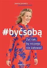 Zdjęcie BYĆ SOBĄ. Żyć tak, by niczego nie żałować - Libiąż