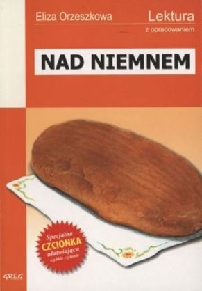 Nad Niemnem. Wydanie z opracowaniem i streszczeniem