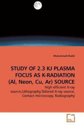 Study of 2.3 KJ Plasma Focus as K-Radiation (Al, Neon, Cu, AR) Source