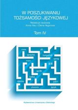 Zdjęcie W poszukiwaniu tożsamości językowej Tom 4 - Wielichowo
