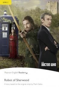Doctor Who. Robot Of Sherwood. Pearson English Readers