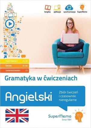 Gramatyka w ćwiczeniach. Angielski. Zbiór ćwiczeń i czasowniki nieregularne