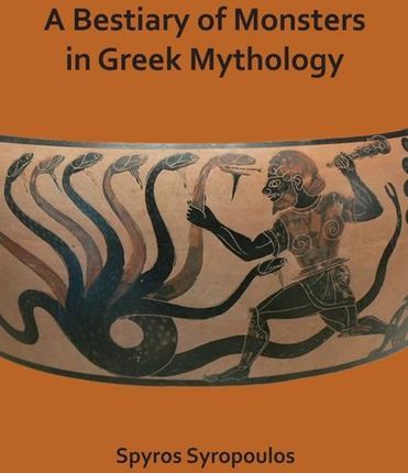 Bestiary of Monsters in Greek Mythology (Syropoulos Spyros)